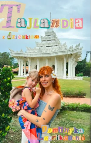 Tajlandia z dzieckiem Dominyka Laurikènaitè